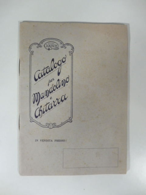 Edizioni Carisch. Catalogo completo delle pubblicazioni per mandolino e per chitarra e mandolino con altri istrumenti
